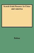 Scotch Irish Pioneers in Ulster and America