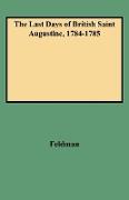 Last Days of British Saint Augustine, 1784-1785