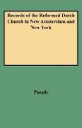 Records of the Reformed Dutch Church in New Amsterdam and New York