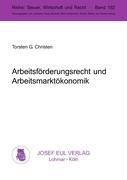 Arbeitsförderungsrecht und Arbeitsmarktökonomik