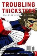 Troubling Tricksters: Revisioning Critical Conversations