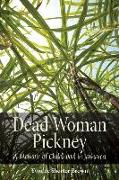 Dead Woman Pickney: A Memoir of Childhood in Jamaica