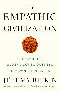 The Empathic Civilization: The Race to Global Consciousness in a World in Crisis