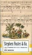 Stephen Foster & Co.: Lyrics of the First Great American Songwriters