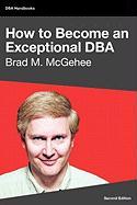 How to Become an Exceptional DBA, 2nd Edition