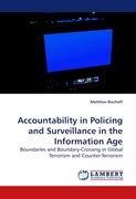 Accountability in Policing and Surveillance in the Information Age
