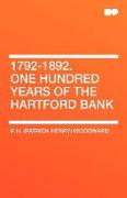 1792-1892. One Hundred Years of the Hartford Bank