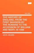 The History of England, from the First Invasion by the Romans to the Accession of William and Mary, in 1688