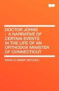 Doctor Johns: A Narrative of Certain Events in the Life of an Orthodox Minister of Connecticut