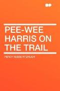 Pee-Wee Harris on the Trail