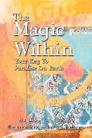 The Magic Within, Your Key to Paradise on Earth