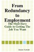 From Redundancy to Employment the 'Must Have' Guide
