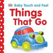 Baby Touch and Feel: Things That Go