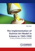 The Implementation of Stalinist Art Model in Estonia in 1945-1950