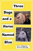 Three Dogs and a Horse Named Blue