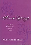 Heart Springs: Jubilant Inspirations from the Spirit