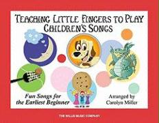 Teaching Little Fingers to Play Children's Songs: Piano Solos with Optional Teacher Accompaniments