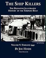 The Definitive Illustrated History of the Torpedo Boat, Volume V