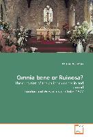 Omnia bene or Ruinosa?