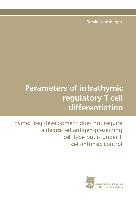 Parameters of intrathymic regulatory T cell differentiation