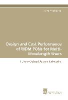 Design and Cost Performance of WDM PONs for Multi- Wavelength Users