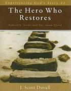 The Hero Who Restores - Humanity, Satan and Sin, Jesus Christ