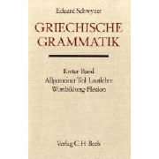 Griechische Grammatik Bd. 1: Allgemeiner Teil, Lautlehre, Wortbildung, Flexion