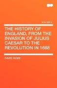 The History of England, from the Invasion of Julius Caesar to the Revolution in 1688