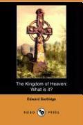 The Kingdom of Heaven: What Is It? (Dodo Press)