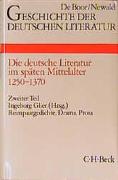 Geschichte der deutschen Literatur Bd. 3/2: Reimpaargedichte, Drama, Prosa (1350-1370)