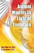 Animal Models in Light of Evolution