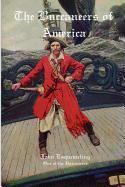 The Buccaneers of America: A Firsthand Account of Life with the Caribbean Pirates Captain Henry Morgan, Francis Lolonois, and Pierre la Grande