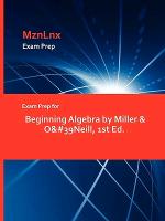 Exam Prep for Beginning Algebra by Miller & O&#39Neill, 1st Ed.