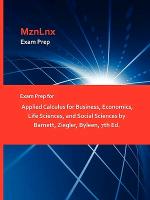 Exam Prep for Applied Calculus for Business, Economics, Life Sciences, and Social Sciences by Barnett, Ziegler, Byleen, 7th Ed.