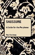 Saussure: A Guide for the Perplexed