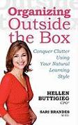 Organizing Outside the Box: Conquer Clutter Using Your Natural Learning Style
