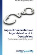 Jugendkriminalität und Jugendstrafrecht in Deutschland
