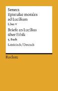Epistulae morales ad Lucilium. Liber V /Briefe an Lucilius über Ethik. 5. Buch