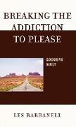 Breaking the Addiction to Please