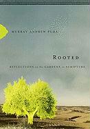 Rooted: Reflections on the Gardens in Scripture