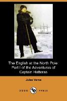 The English at the North Pole: Part I of the Adventures of Captain Hatteras (Dodo Press)