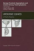 Benign Prostatic Hyperplasia and Lower Urinary Tract Symptoms, an Issue of Urologic Clinics: Volume 36-4