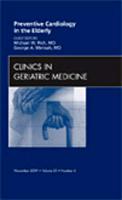 Preventive Cardiology in the Elderly, an Issue of Clinics in Geriatric Medicine: Volume 25-4