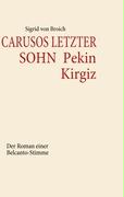 CARUSOS LETZTER SOHN Pekin Kirgiz