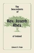 The Descendants of REV. Joseph Rhea of Ireland