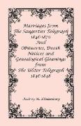 Marriages from the Saugerties Telegraph 1846-1870 and Obituaries, Death Notices and Genealogical Gleanings from the Ulster Telegraph 1846-1848