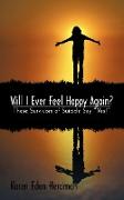 Will I Ever Feel Happy Again?