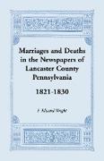 Marriages and Deaths in the Newspapers of Lancaster County, Pennsylvania, 1821-1830