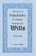 Abstracts of Philadelphia County [Pennsylvania] Wills, 1790-1802