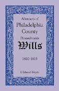 Abstracts of Philadelphia County, Pennsylvania Wills, 1810-1815